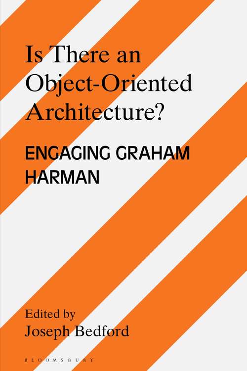 Book cover of Is there an Object Oriented Architecture?: Engaging Graham Harman (Architecture Exchange: Engagements with Contemporary Theory and Philosophy)