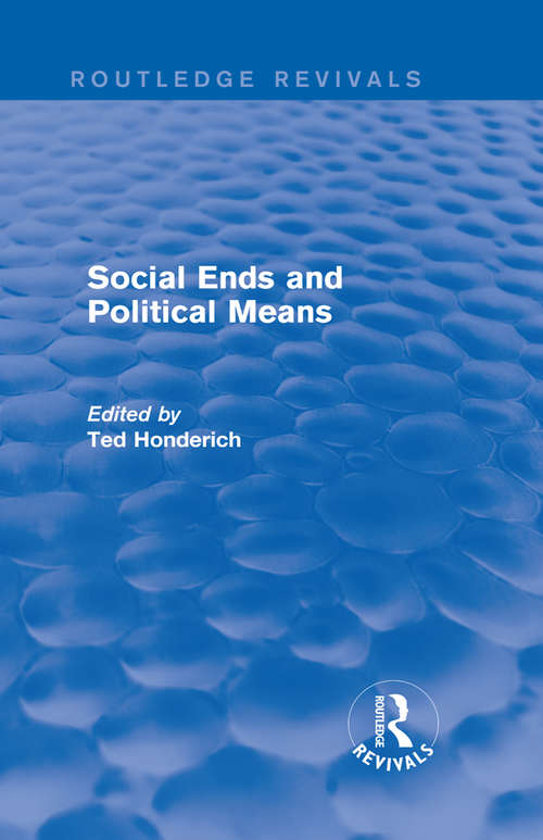 Book cover of Social Ends and Political Means (Routledge Revivals)