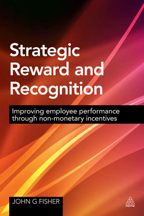 Book cover of Strategic Reward And Recognition: Improving Employee Performance Through Non-monetary Incentives (PDF)