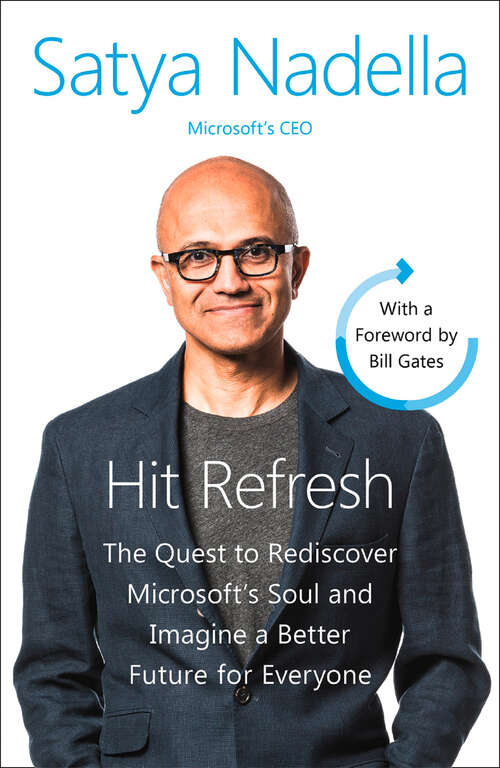 Book cover of Hit Refresh: The Quest To Rediscover Microsoft's Soul And Imagine A Better Future For Everyone (ePub edition)