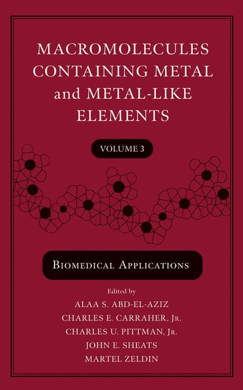 Book cover of Macromolecules Containing Metal and Metal-Like Elements, Volume 3: Biomedical Applications (Macromolecules Containing Metal and Metal-like Elements #3)