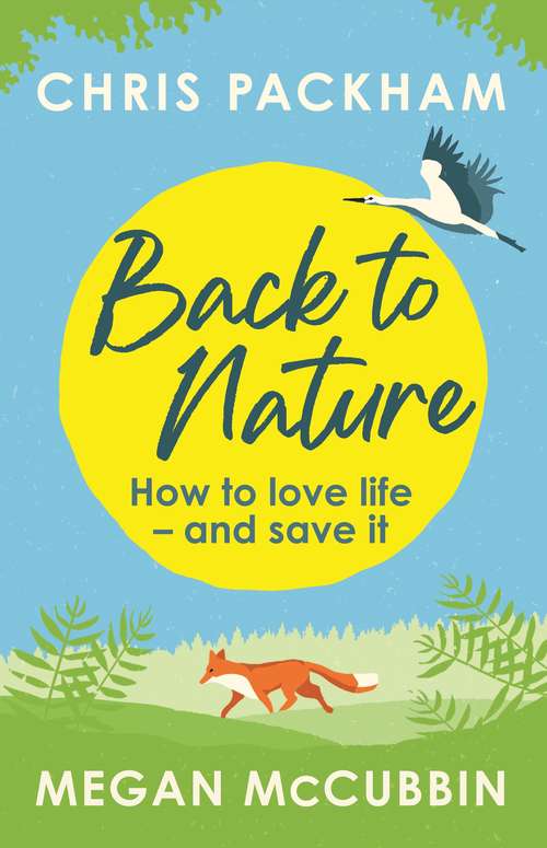 Book cover of Back to Nature: How to Love Life – and Save It