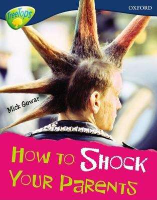 Book cover of Oxford Reading Tree, Level 14, TreeTops Non-fiction: How to Shock Your Parents (PDF)