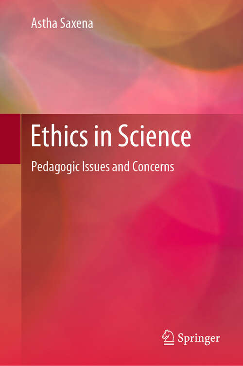 Book cover of Ethics in Science: Pedagogic Issues and Concerns (1st ed. 2019)