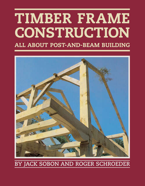Book cover of Timber Frame Construction: All About Post-and-Beam Building