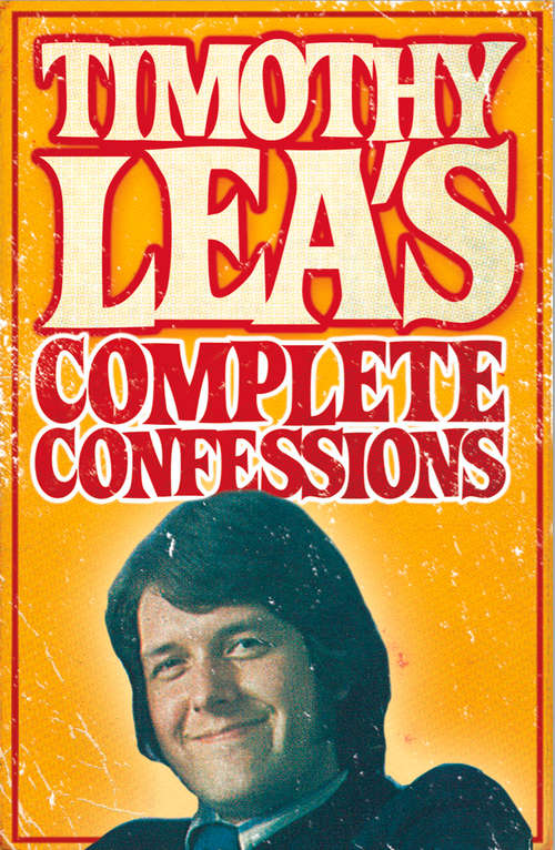Book cover of Timothy Lea's Complete Confessions (ePub edition)