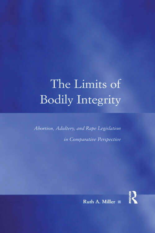 Book cover of The Limits of Bodily Integrity: Abortion, Adultery, and Rape Legislation in Comparative Perspective