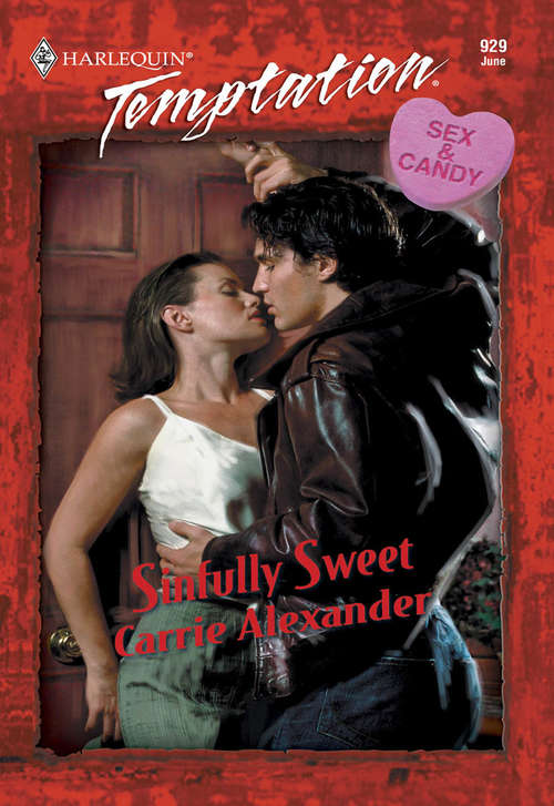 Book cover of Sinfully Sweet: Sex And Candy (ePub First edition) (Mills And Boon Temptation Ser. #929)