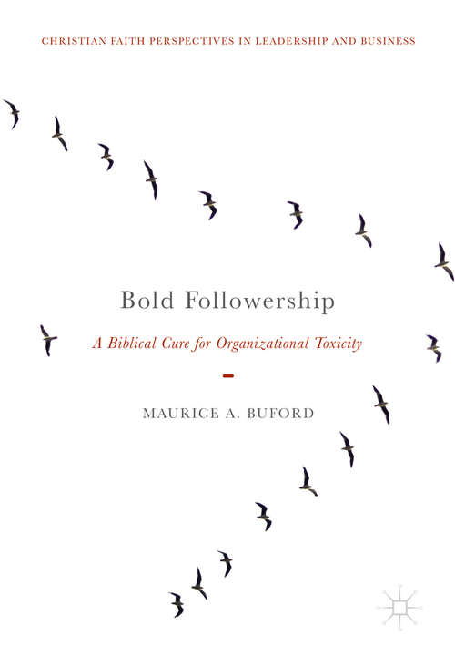 Book cover of Bold Followership: A Biblical Cure for Organizational Toxicity (Christian Faith Perspectives in Leadership and Business)