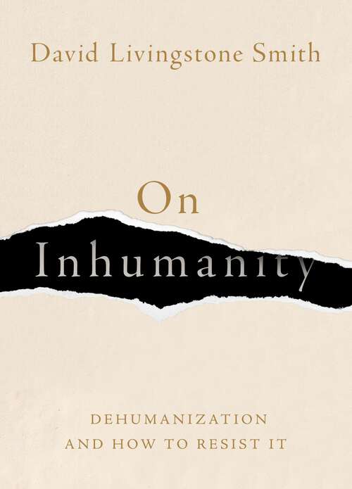 Book cover of On Inhumanity: Dehumanization and How to Resist It