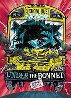 Book cover of Under The Bonnet (School Bus Of Horrors)