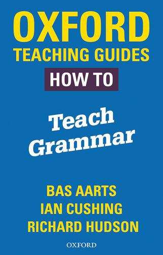 Book cover of Oxford Teaching Guides: How To Teach Grammar