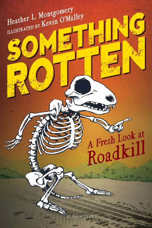 Book cover of Something Rotten: A Fresh Look at Roadkill