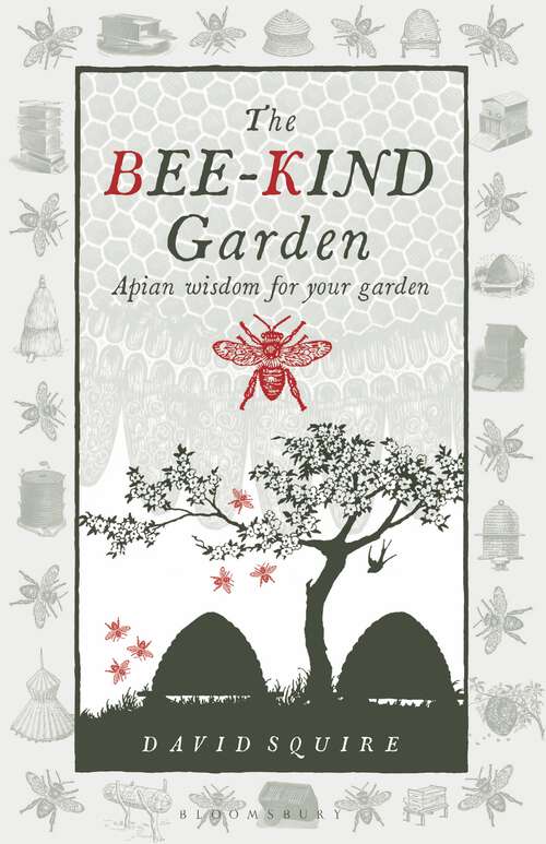 Book cover of The Bee-Kind Garden: Apian wisdom for your garden (Wise Words #1)