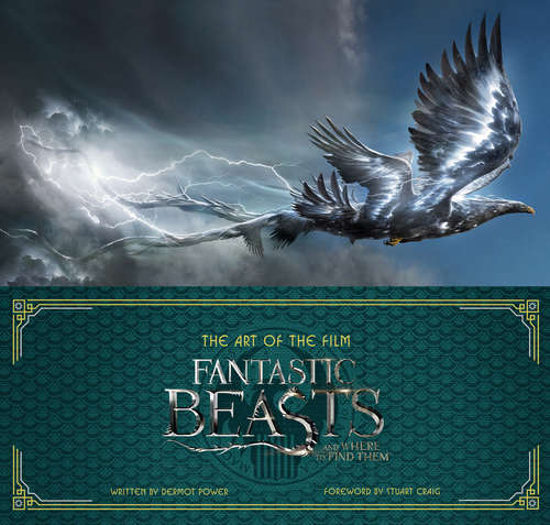 Book cover of The Art of the Film: Fantastic Beasts and Where to Find Them (ePub edition) (Fantastic Beasts Movie Tie-in Bks.)
