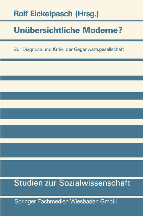 Book cover of Unübersichtliche Moderne?: Zur Diagnose und Kritik der Gegenwartsgesellschaft (1991) (Studien zur Sozialwissenschaft #107)