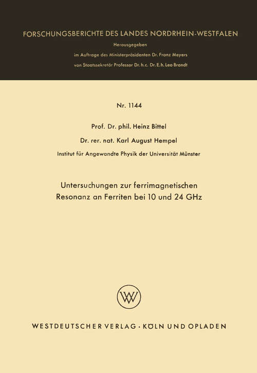 Book cover of Untersuchungen zur ferrimagnetischen Resonanz an Ferriten bei 10 und 24 GHz (1963) (Forschungsberichte des Landes Nordrhein-Westfalen #1144)