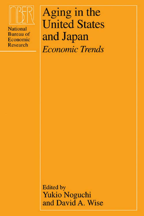 Book cover of Aging in the United States and Japan: Economic Trends (National Bureau of Economic Research Conference Report)
