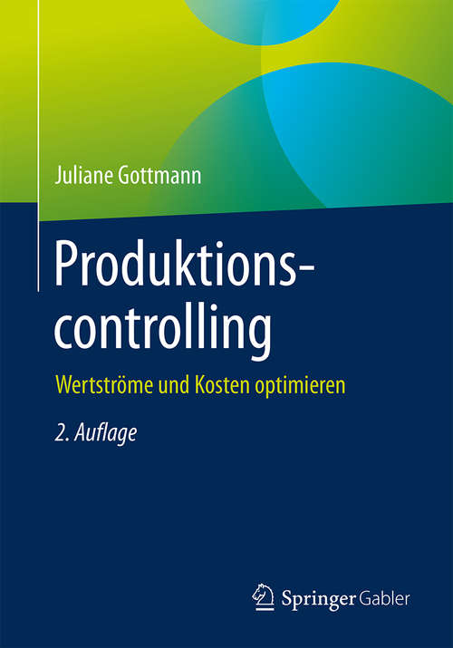 Book cover of Produktionscontrolling: Wertströme und Kosten optimieren (2. Aufl. 2019)