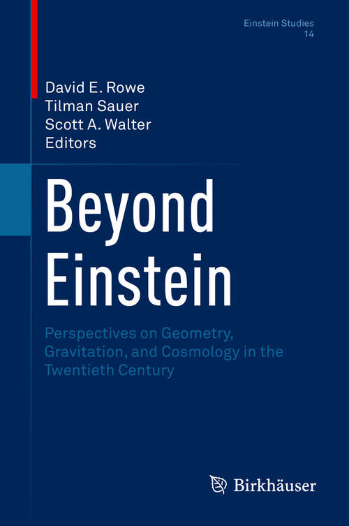 Book cover of Beyond Einstein: Perspectives on Geometry, Gravitation, and Cosmology in the Twentieth Century (Einstein Studies #14)