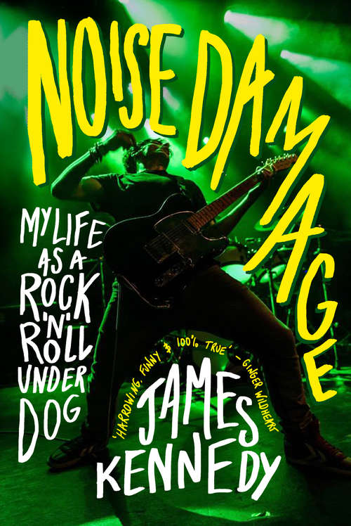 Book cover of Noise Damage: My Life as a Rock’n’Roll Underdog
