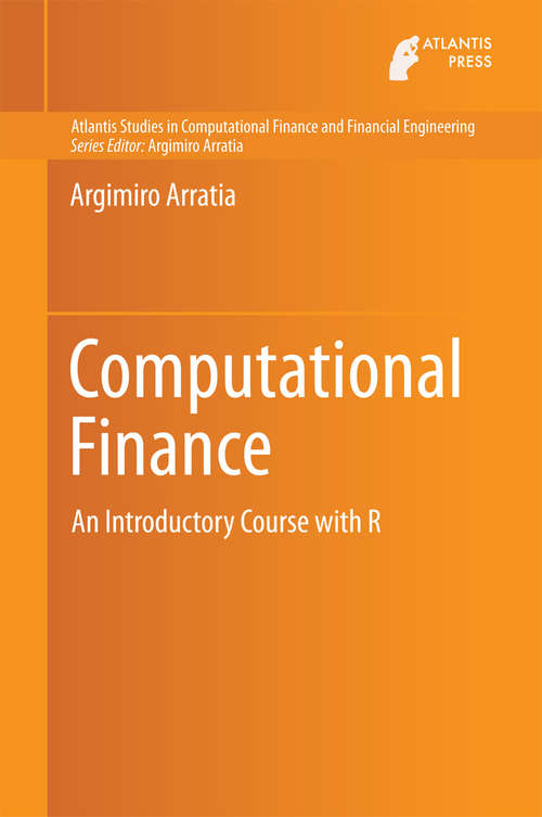 Book cover of Computational Finance: An Introductory Course with R (2014) (Atlantis Studies in Computational Finance and Financial Engineering #1)