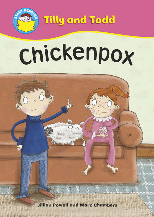 Book cover of Chickenpox: Tilly And Todd: Chickenpox (Start Reading: Tilly And Todd #2)
