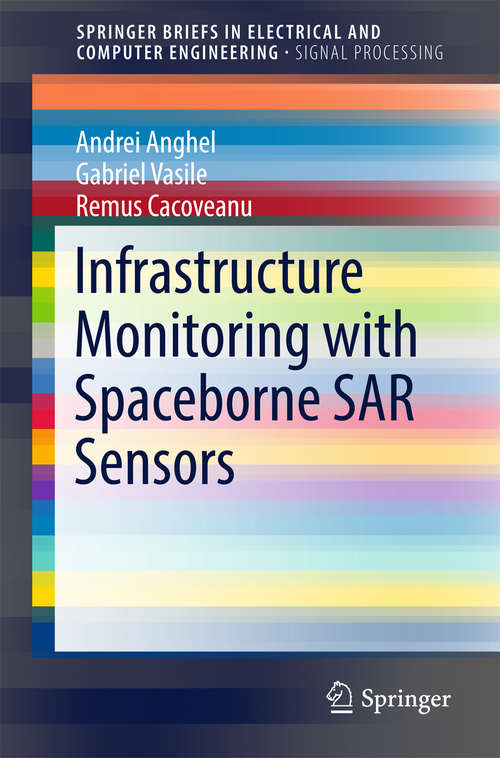 Book cover of Infrastructure Monitoring with Spaceborne SAR Sensors (SpringerBriefs in Electrical and Computer Engineering)