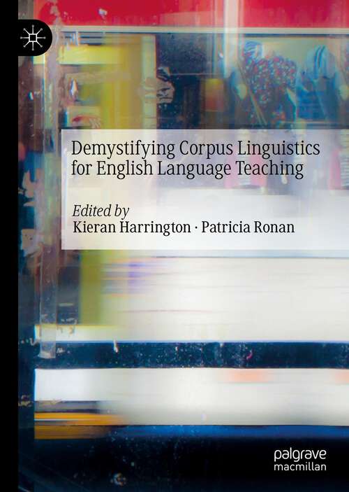 Book cover of Demystifying Corpus Linguistics for English Language Teaching (1st ed. 2023)