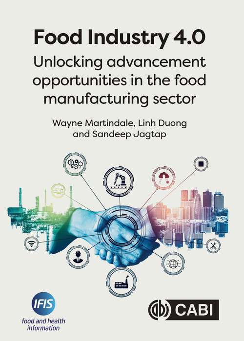 Book cover of Food Industry 4.0: Unlocking Advancement Opportunities in the Food Manufacturing Sector
