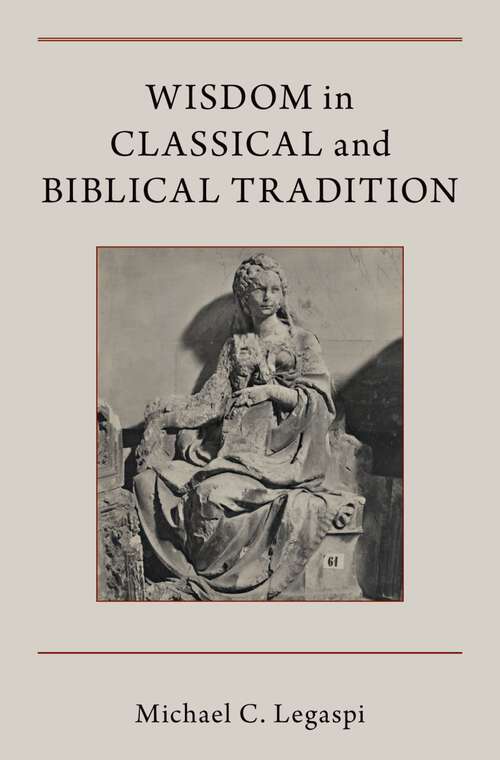 Book cover of Wisdom in Classical and Biblical Tradition
