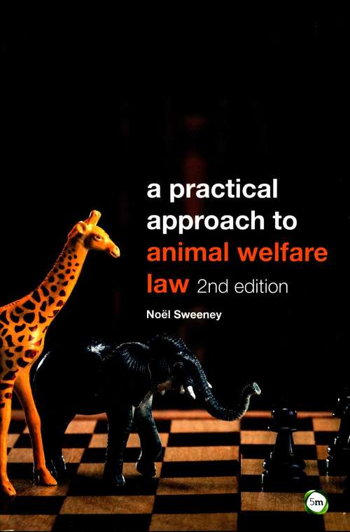 Book cover of A Practical Approach To Animal Welfare Law (2nd edition) ( PDF)