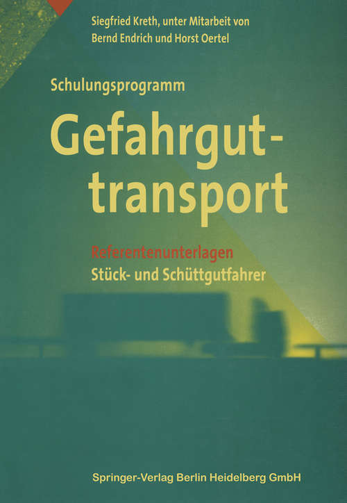 Book cover of Schulungsprogramm Gefahrguttransport: Referentenunterlagen Stück- und Schüttgutfahrer (1. Aufl. 1994)
