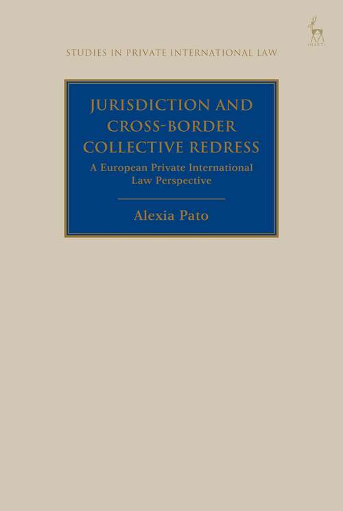 Book cover of Jurisdiction and Cross-Border Collective Redress: A European  Private International Law Perspective (Studies in Private International Law)
