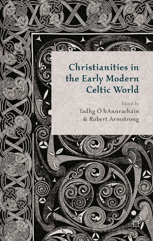 Book cover of Christianities in the Early Modern Celtic World (2014)