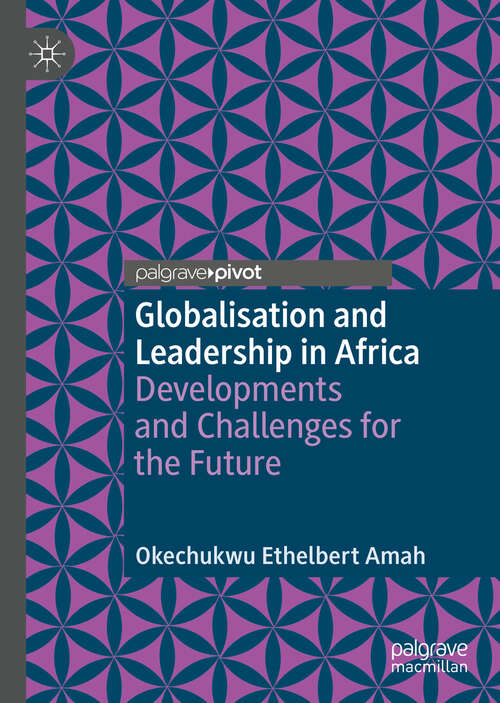Book cover of Globalisation and Leadership in Africa: Developments and Challenges for the Future (1st ed. 2019)