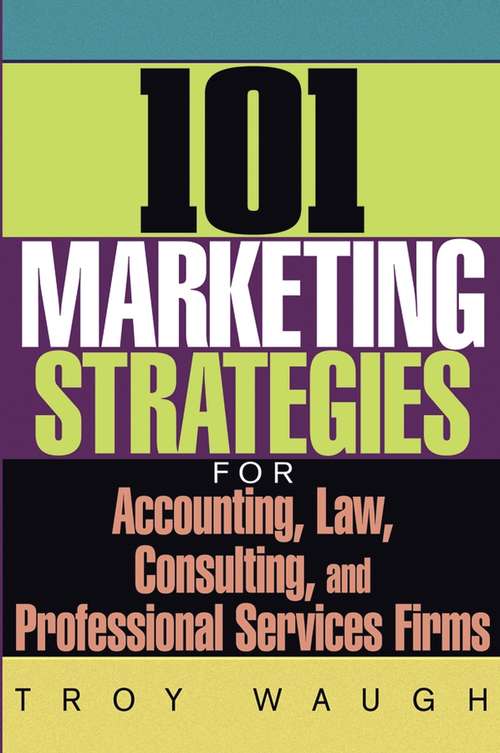 Book cover of 101 Marketing Strategies for Accounting, Law, Consulting, and Professional Services Firms