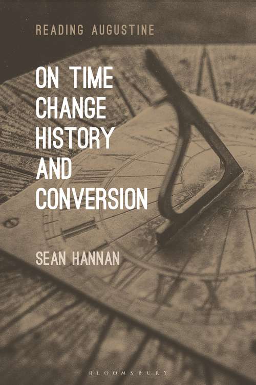 Book cover of On Time, Change, History, and Conversion (Reading Augustine)