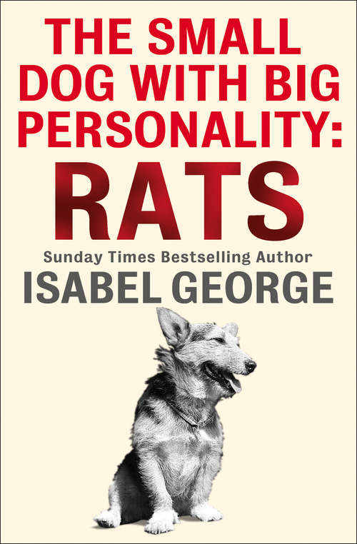 Book cover of The Small Dog With A Big Personality: Rats (ePub edition)