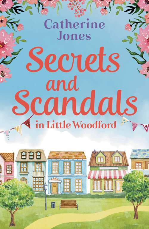 Book cover of Secrets and Scandals in Little Woodford: An unputdownable feel-good read! (Little Woodford #1)