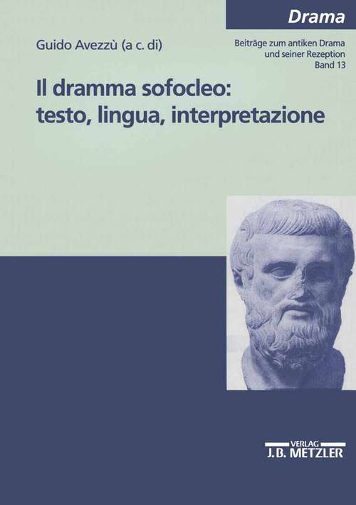 Book cover of Il dramma sofocleo: testo, ligua, interpretazione (1a ed. 2003)