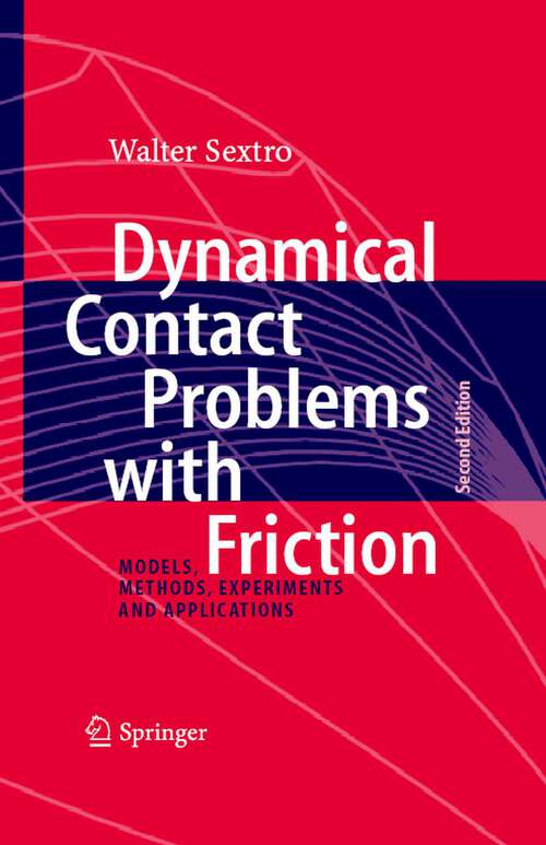 Book cover of Dynamical Contact Problems with Friction: Models, Methods, Experiments and Applications (2nd ed. 2007)