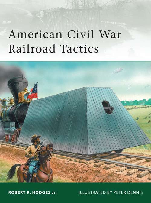 Book cover of American Civil War Railroad Tactics (Elite)