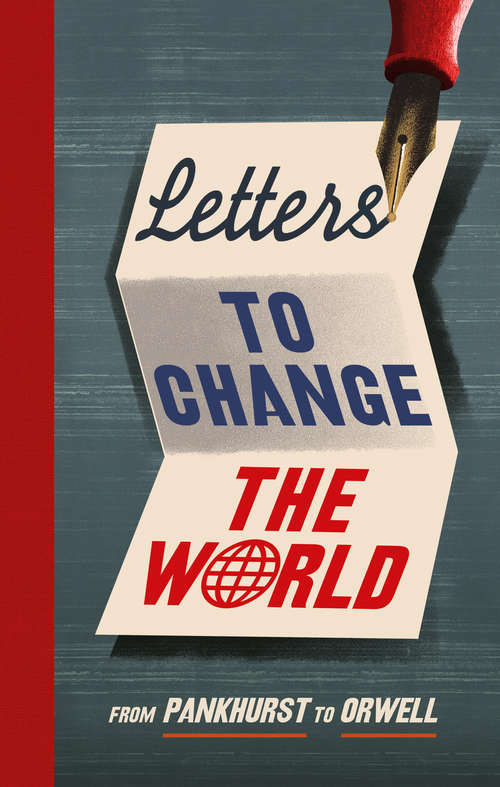 Book cover of Letters to Change the World: From Pankhurst to Orwell