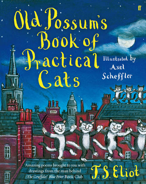 Book cover of Old Possum's Book of Practical Cats: Cats Movie Tie-in (Main - Fixed Layout edition) (Faber Children's Classics Ser. #13)