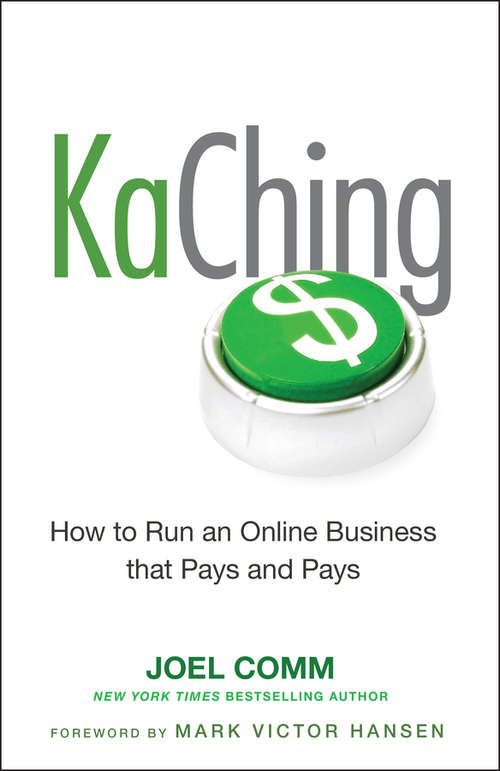 Book cover of KaChing: How To Run An Online Business That Pays And Pays