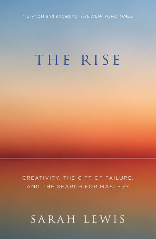 Book cover of The Rise: The Power Of Failure In The Pursuit Of Success (ePub edition)