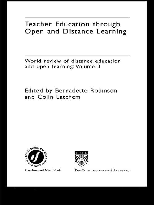 Book cover of Teacher Education Through Open and Distance Learning: World review of distance education and open learning Volume 3