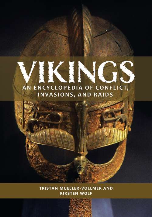 Book cover of Vikings: An Encyclopedia of Conflict, Invasions, and Raids