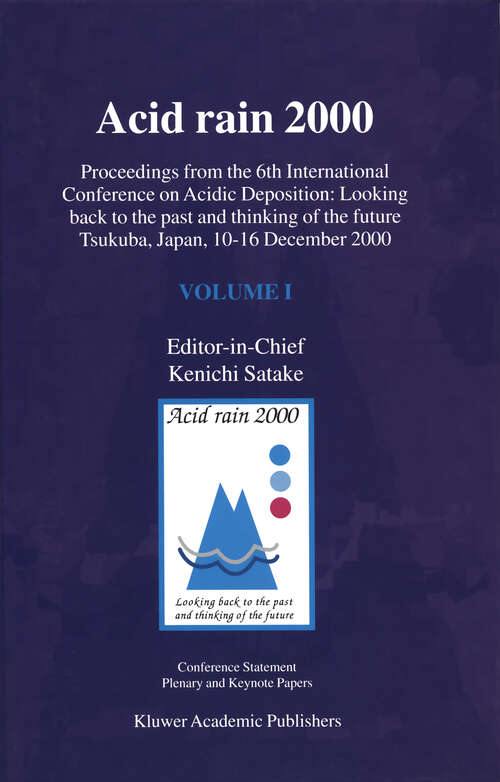 Book cover of Acid rain 2000: Proceedings from the 6th International Conference on Acidic Deposition: Looking back to the past and thinking of the future, Tsukuba, Japan, 10–16 December 2000 (2001)